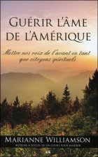 Guérir l'âme de l'Amérique - Mettre nos voix de l'avant en tant que citoyens spirituels