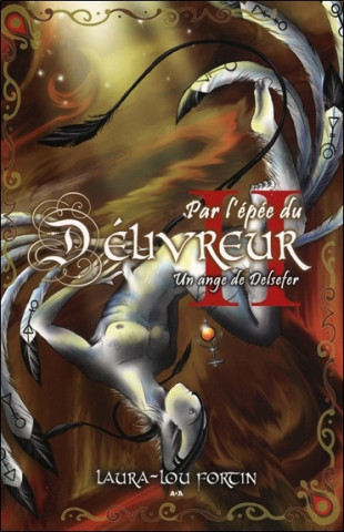 Par l'épée du Délivreur Tome 2 - Un ange de Delsefer