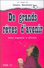 De grands rêves d'avenir - Miss Popcorn s'éclate T2
