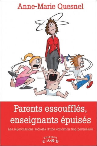 Parents essoufflés, enseignants épuisés - Les répercussions sociales d'une éducation trop permissive