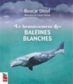 LE BRUNISSEMENT DES BALEINES BLANCHES 2E ED.
