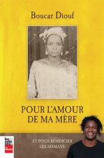 POUR L'AMOUR DE MA MERE. ET POUR MIEUX REMERCIER LES MAMANS