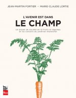 L'AVENIR EST DANS LE CHAMP. UN PROJET DE SOCIETE EN 12 LEGUMES