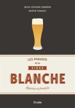 LES PARADIS DE LA BIERE BLANCHE : EPICEE ET FRUITEE