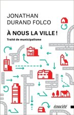 A NOUS LA VILLE ! TRAITE DE MUNICIPALISME