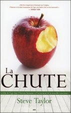 La chute - La folie de l'ego dans l'histoire humaine
