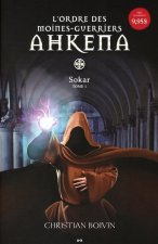 Sokar - L' ordre des moines-guerriers Ahkena T1