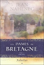 Les Dames de Bretagne - T2 : Rebelles