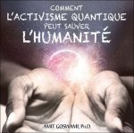 Comment l'activisme quantique peut sauver l'humanité - Livre audio 2 CD