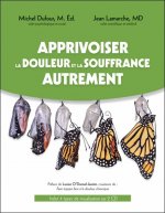Apprivoiser la douleur et la souffrance autrement - Livre + CD