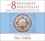 8 pratiques spirituelles pour transformer votre vie - Livre audio 2 CD