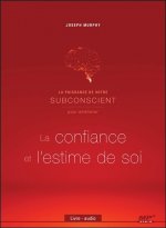 La puissance de votre subconscient pour améliorer la confiance et l'estime de soi - Livre audio CD MP3