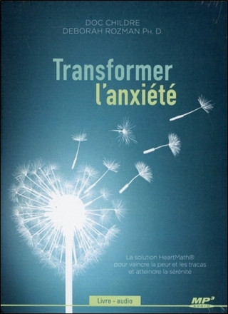 Transformer l'anxiété - Livre audio CD MP3