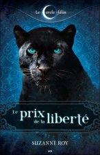 Le prix de la liberté - Le cercle félin T3