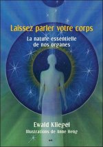 Laissez parler votre corps - La nature essentielle de nos organes