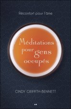 Méditations pour gens occupés - Réconfort pour l'âme