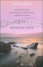 L'Esprit naturel - Méditer avec facilité