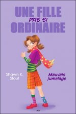 Une fille pas si ordinaire - T2 : Mauvais jumelage