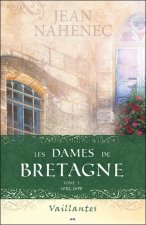 Les dames de Bretagne - T3 : 1492-1498 - Vaillantes