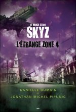 Le monde selon Skyz - L'étrange zone 4 T2