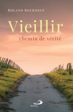 VIEILLIR, CHEMIN DE VÉRITÉ