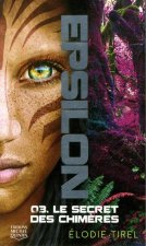 Epsilon - tome 3 Le secret des chimères