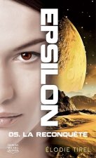 Epsilon - tome 5 La reconquête