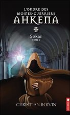 L'ordre des moines-guerriers Ahkena - T1 : Sokar