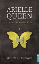 Arielle Queen - La société secrète des Alters T1