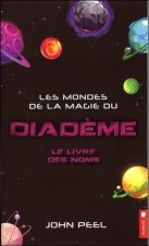 Les mondes de la magie du diadème - Le livre des noms T1