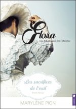 Flora - Une femme parmi les Patriotes - Les sacrifices de l'exil Tome 2