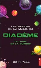 Les mondes de la magie du diadème - Le livre de la guerre Tome 7