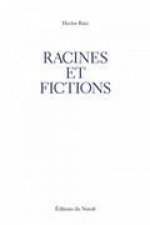 RACINES ET FICTIONS