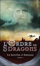 L'Ordre des 5 dragons - Le mystère d'Abraxas T1