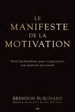 Le manifeste de la motivation - Neuf déclarations pour s'approprier son pouvoir personnel