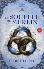 Le souffle de Merlin - Le secret des druides T3