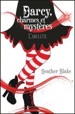 Darcy, charmes et mystères - L'amulette T2