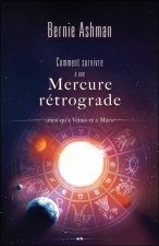 Comment survivre à une Mercure rétrograde (ainsi qu'à Vénus et à Mars)
