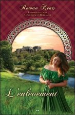 L'enlèvement - Conquise par un Highlander Tome 2