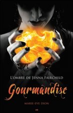 Gourmandise - L'ombre de Jenna Fairchild Tome 3