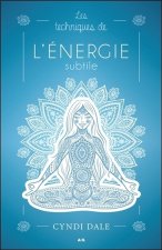 Les techniques de l'énergie subtile