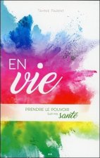 En vie - Prendre le pouvoir sur ma santé