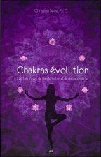 Chakras évolution - 7 portails d'éveil, de transformation et de réalisation de Soi