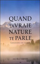Quand ta vraie nature te parle - Communication avec soi-même