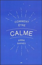 Comment être calme