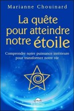 La quête pour atteindre notre étoile - Comprendre notre puissance intérieure