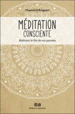 Méditation consciente - Maîtrisez le flot de vos pensées