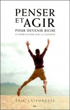 Penser et agir pour devenir riche et pour en finir avec la pauvreté