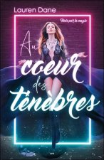 Au coeur des ténèbres - Unis par la magie Tome 1