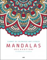 Mandalas Relaxation - Carnet de coloriage anti-stress - 40 mandalas à colorier